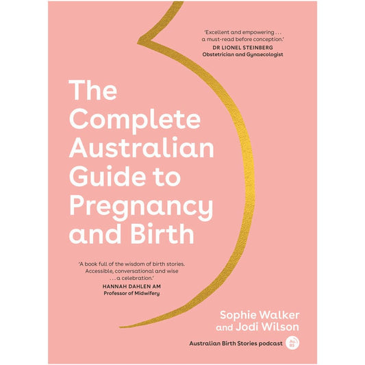 The Complete Australian Guide to Pregnancy and Birth