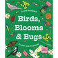 Birds, Blooms & Bugs