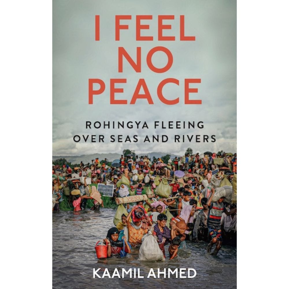 I Feel No Peace - Rohingya Fleeing Over Seas and Rivers