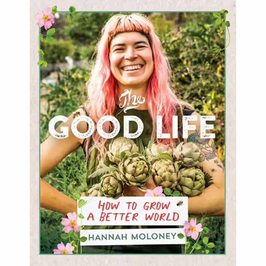 The Good Life - How To Grow A Better World