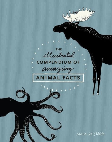 The Illustrated Compendium of Animal Facts