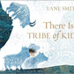 There Is A Tribe Of Kids - Hardcover